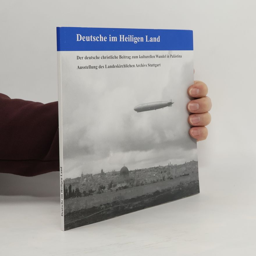 Landeskirchliches Archiv Stuttgart Deutsche im Heiligen Land