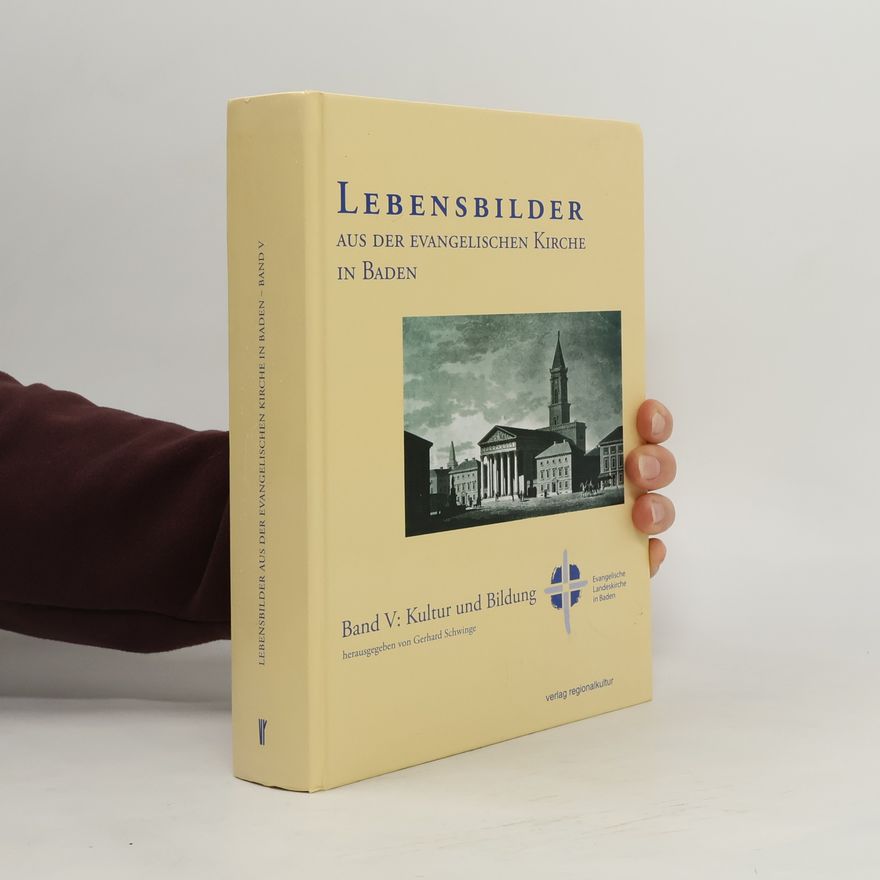 Gerhard Schwinge Lebensbilder aus der Evangelischen Kirche in Baden im 19. und 20. Jahrhundert