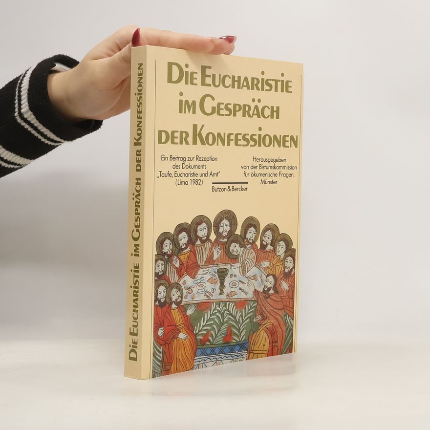 Bistumskommission für ökumenische Fragen, Münster Die Eucharistie im Gespräch der Konfessionen