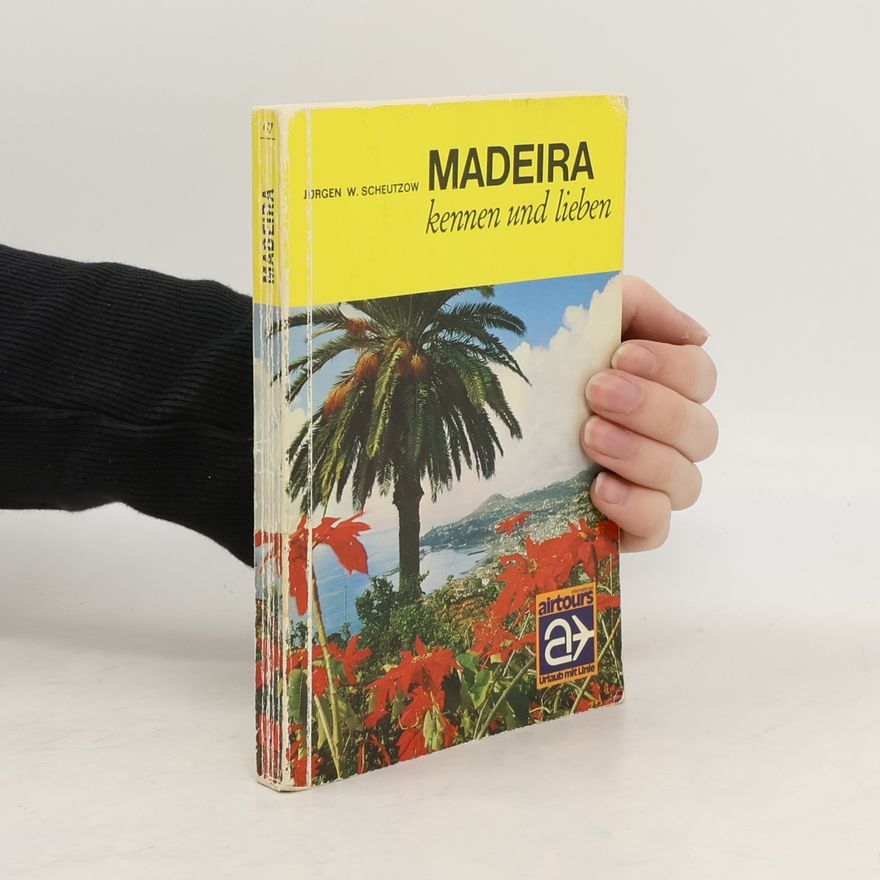 Jürgen W. Scheutzow Madeira kennen und lieben