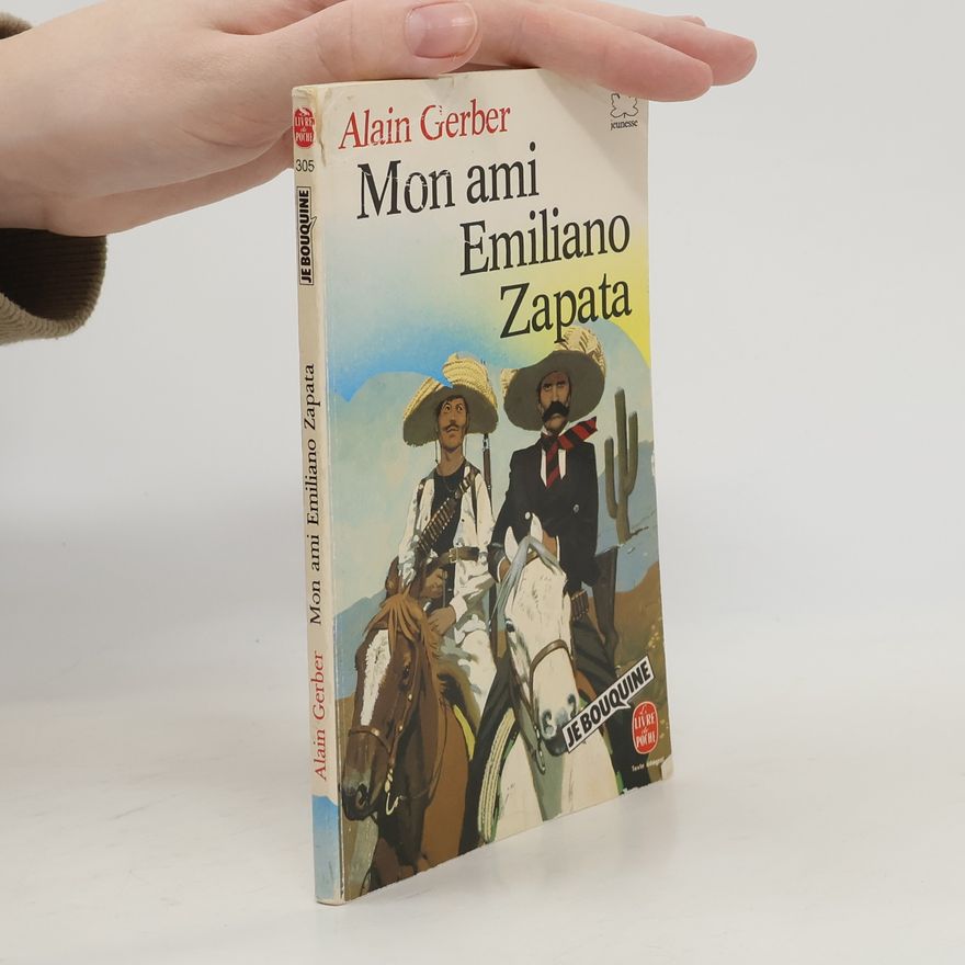 Yves-Alain Gerber Mon ami Emiliano Zapata