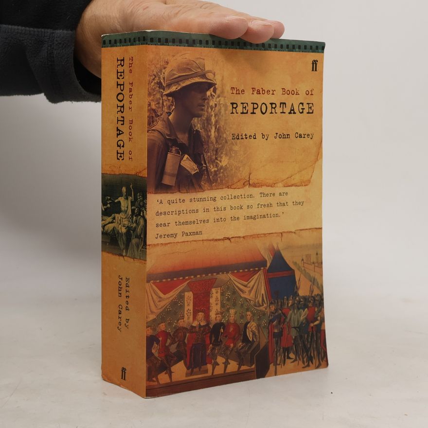 John Carey The Faber Book of Reportage