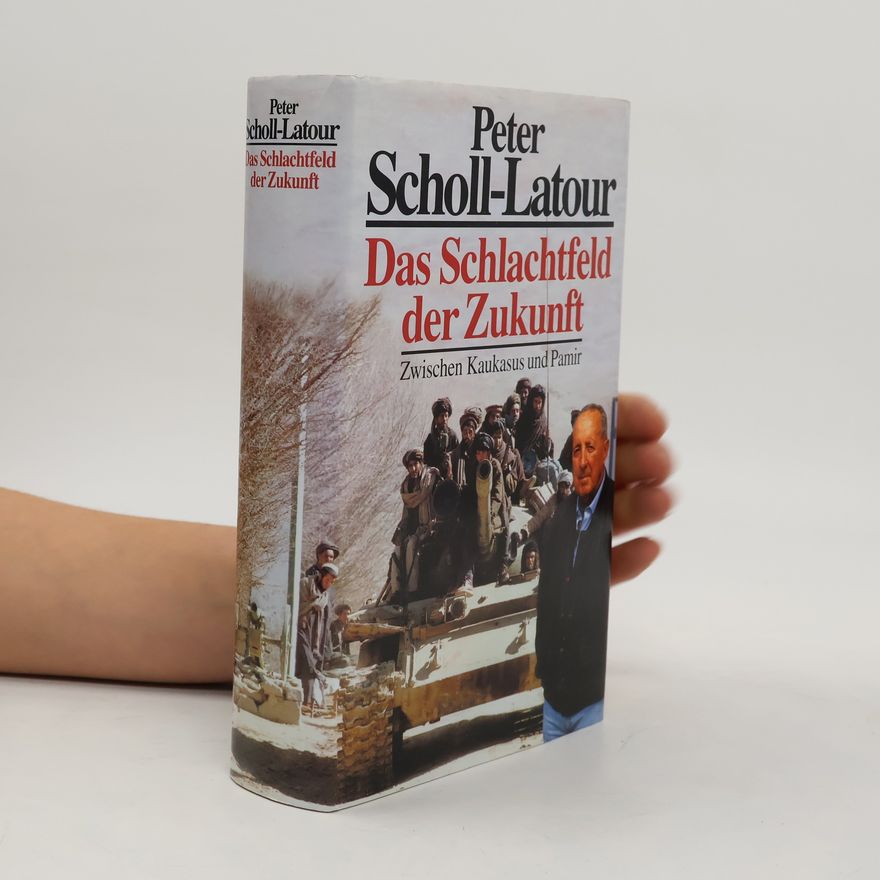 Peter Scholl-Latour Das Schlachtfeld der Zukunft