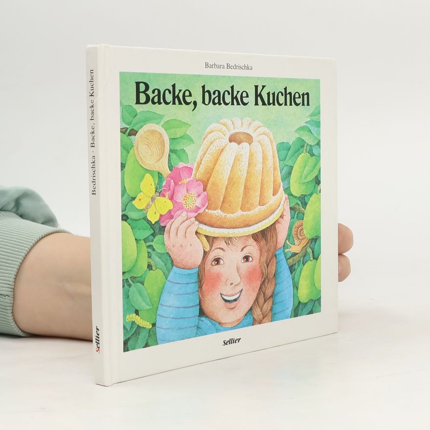 Barbara Bedrischka-Bös Backe, backe Kuchen