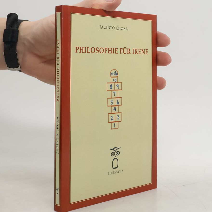Jacinto Choza Pensamiento - 30: Philosophie für Irene