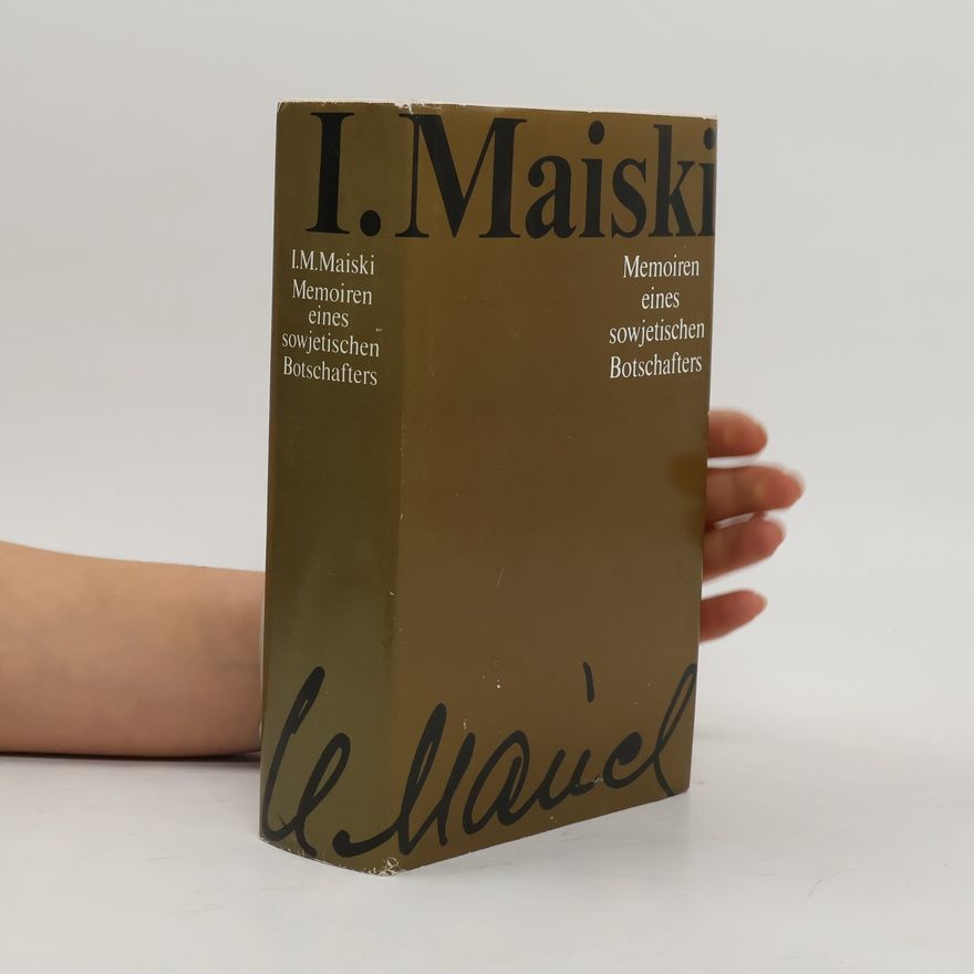 Ivan Majskij Memoiren eines sowjetischen Botschafters