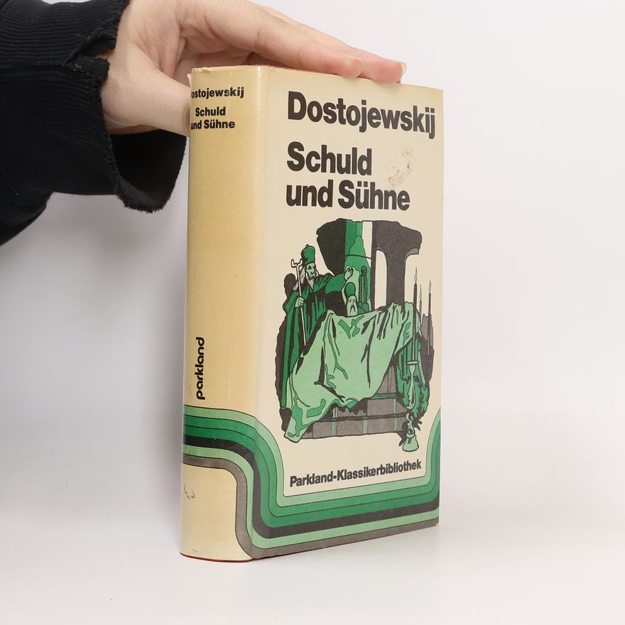 Fjodor Michajlovič Dostojevskij Schuld und Sühne