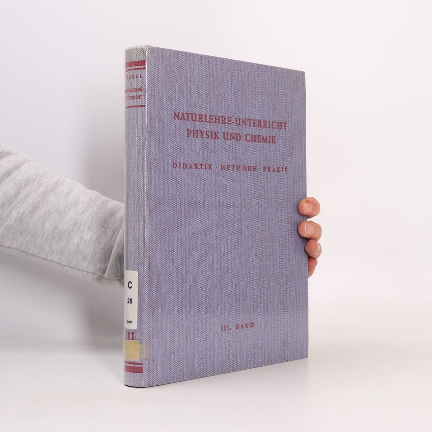 Gregor Pradel Naturlehre-Unterricht III. Physik und Chemie