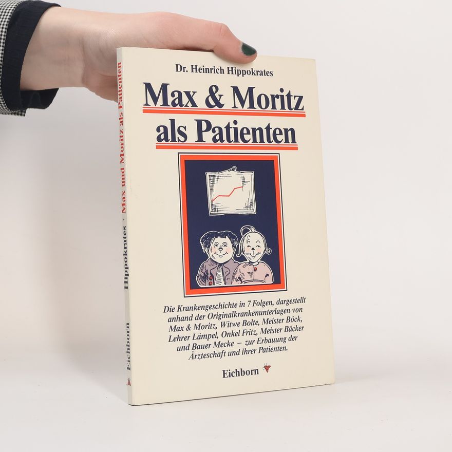 Heinrich Hippokrates Max und Moritz als Patienten
