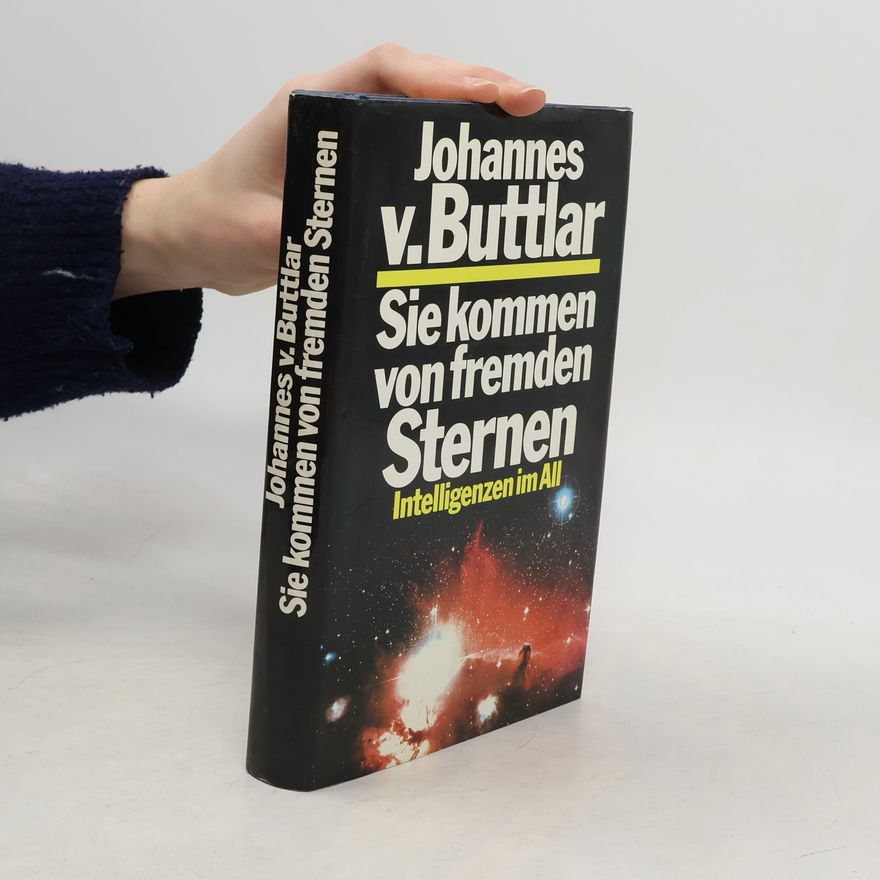 Johannes von Buttlar Sie kommen von fremden Sternen