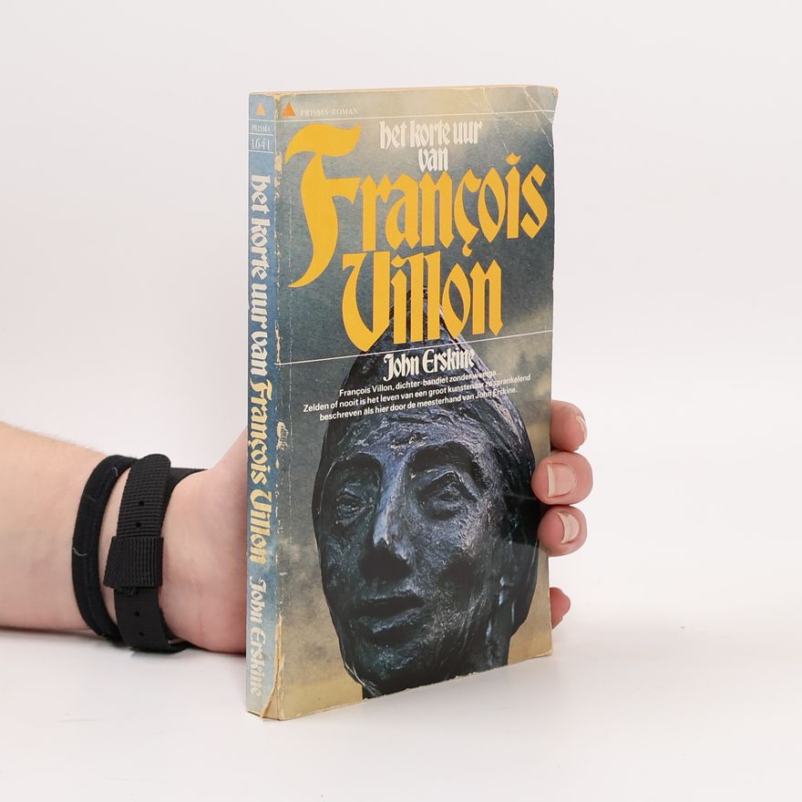 John Erskine Het korte uur van François Villon