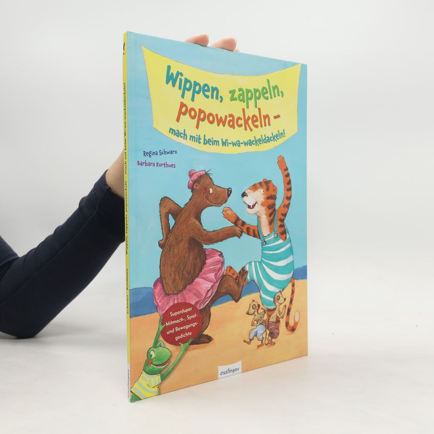 Barbara Korthues Wippen, zappeln, popowackeln - mach mit beim Wi-wa-Wackeldackeln!