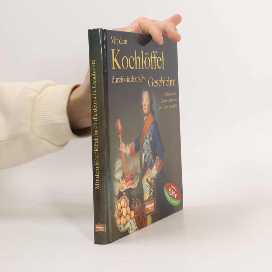 Autores varios Mit dem Kochlöffel durch die deutsche Geschichte