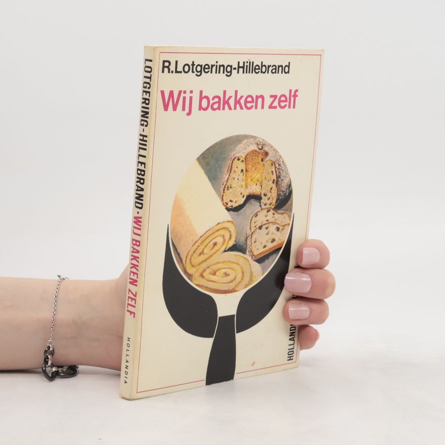 R. Lotgering-Hillebrand Wij bakken zelf