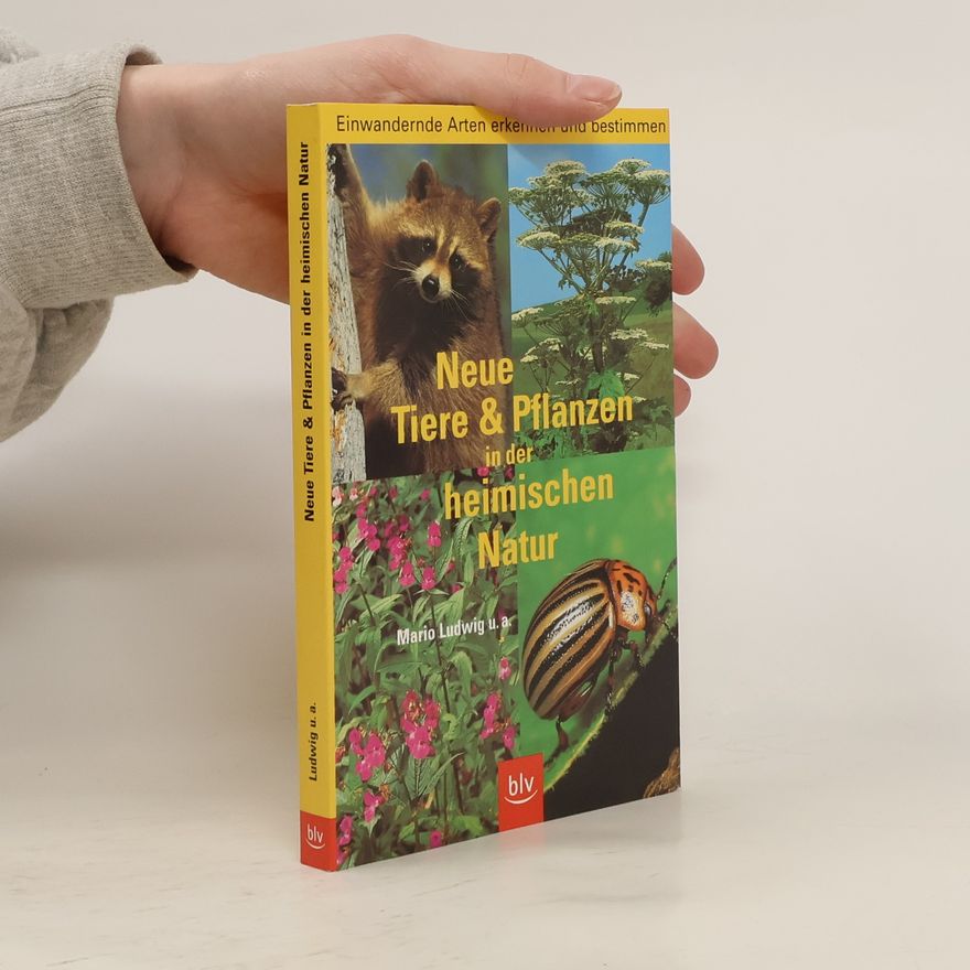 Mario Ludwig Neue Tiere & Pflanzen in der heimischen Natur