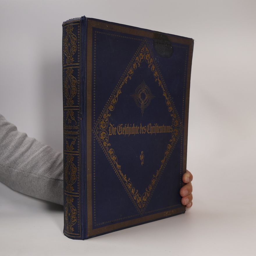Friedrich Dehninger Geschichte des Christentums in deinem Gang durch die Jahrhunderte