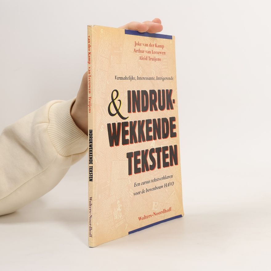 Arthur van Leeuwen Vermakelijke, interessante, intrigerende & indrukwekkende teksten