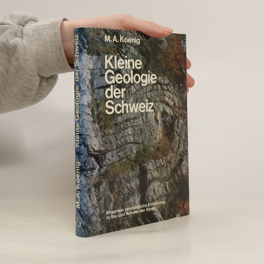 Martin A. Koenig Kleine Geologie der Schweiz