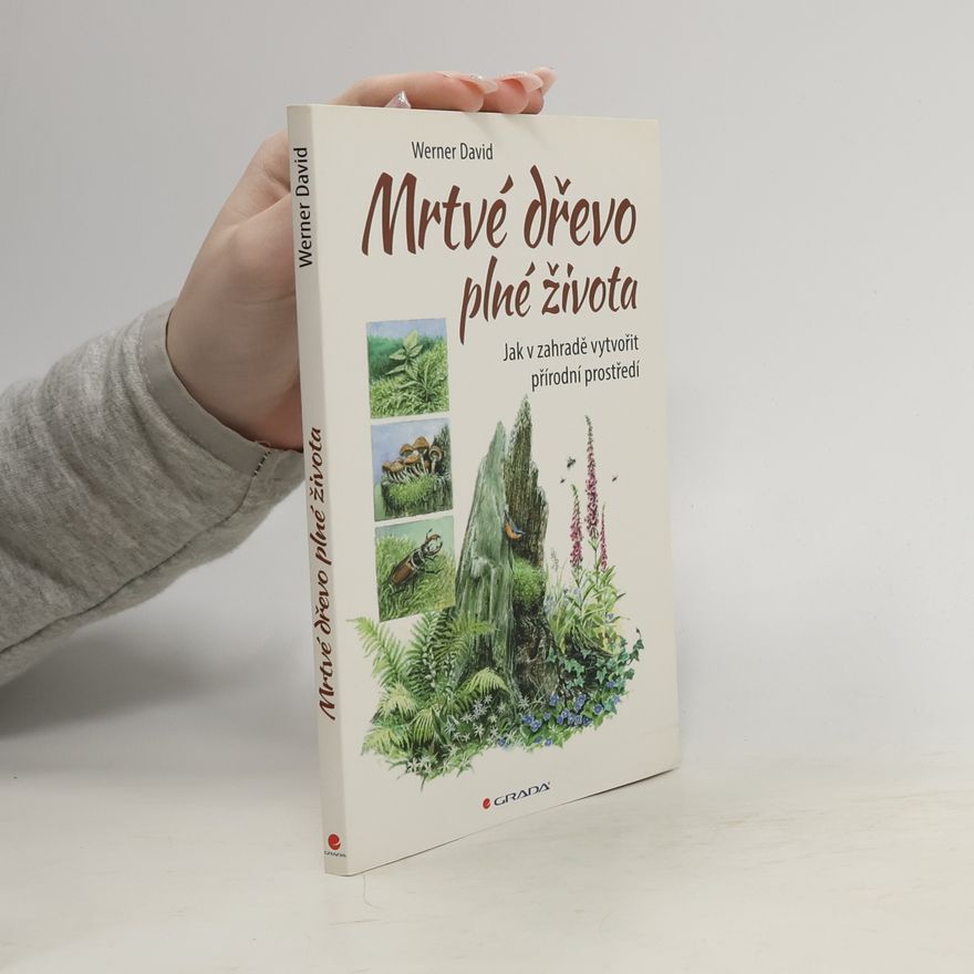 David Werner Mrtvé dřevo plné života
