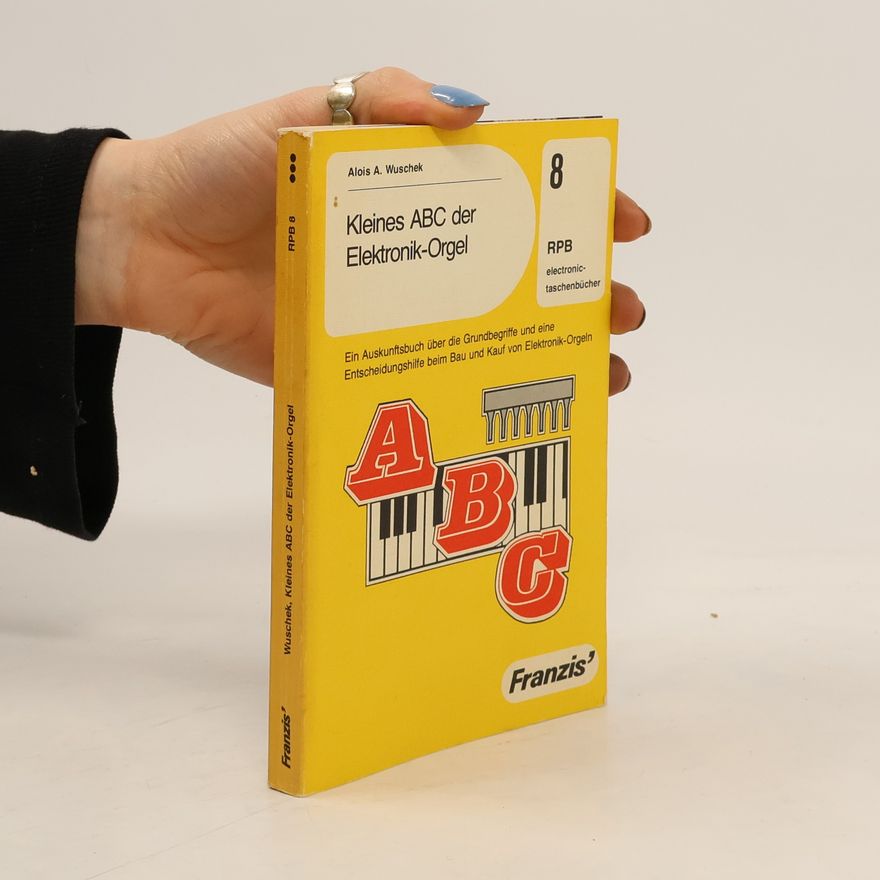 Alois A. Wuschek Kleines ABC der Elektronik-Orgel