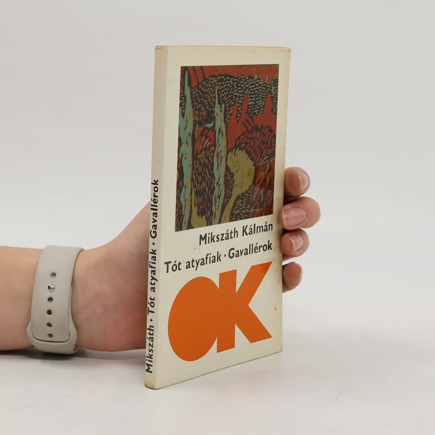 Kálmán Mikszáth Tót Atyafiak Gavallérok