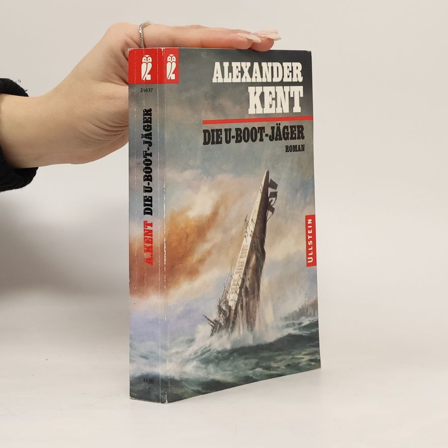 Alexander Kent Die U-Boot-Jäger
