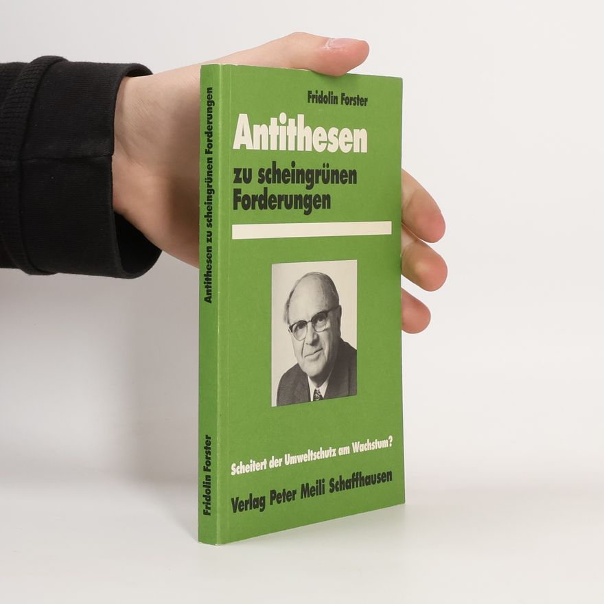 Fridolin Forster Antithesen zu scheingrünen Forderungen