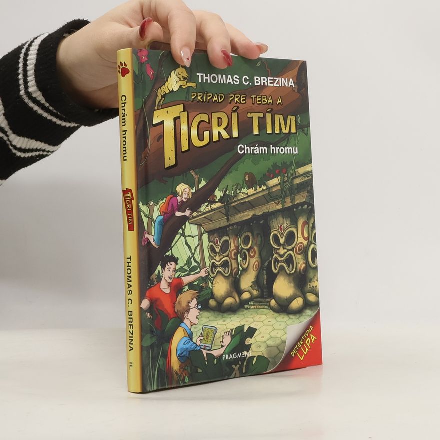Thomas Brezina Prípad pre teba a Tigrí tím. Chrám hromu