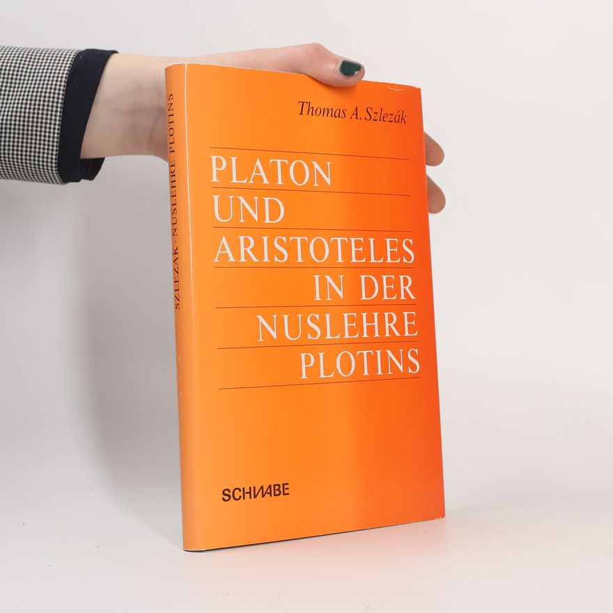 Thomas A. Szlezák Platon und Aristoteles in der Nuslehre Plotins