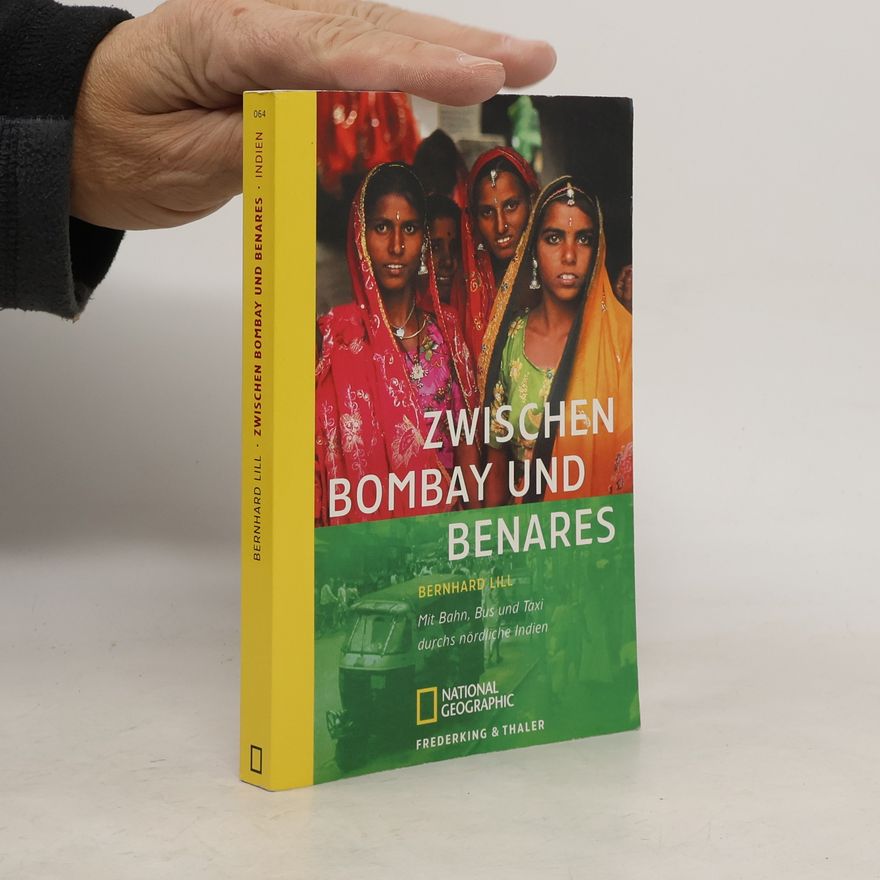 Bernhard Lill Zwischen Bombay und Benares