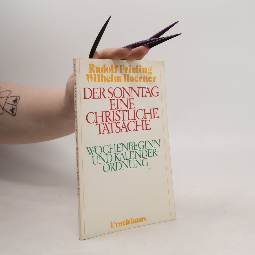 Rudolf Frieling Der Sonntag, eine christliche Tatsache