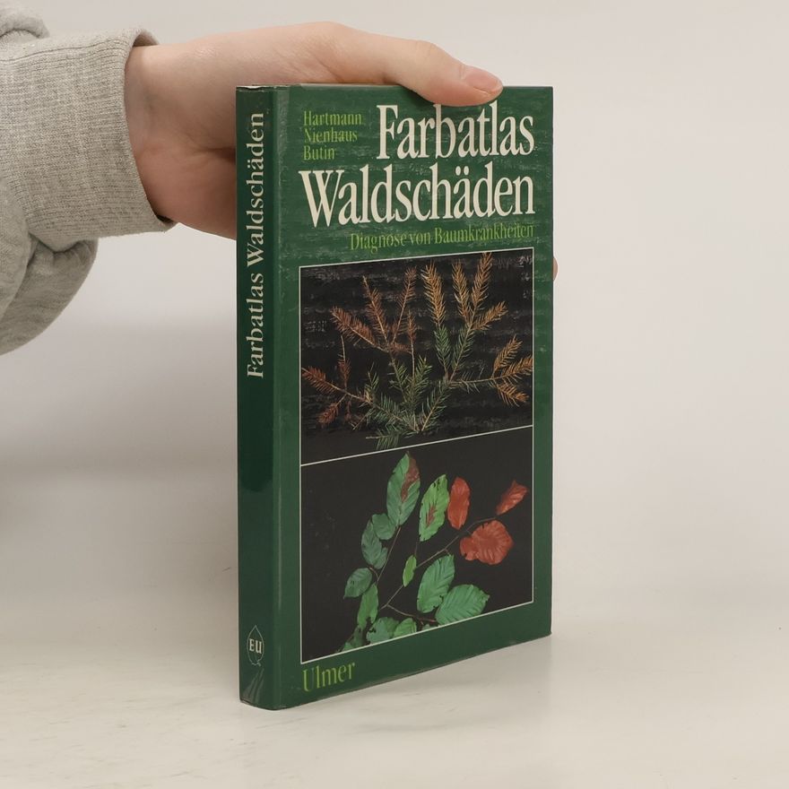 Günter Hartmann Farbatlas Waldschäden. Diagnose von Baumkrankheiten