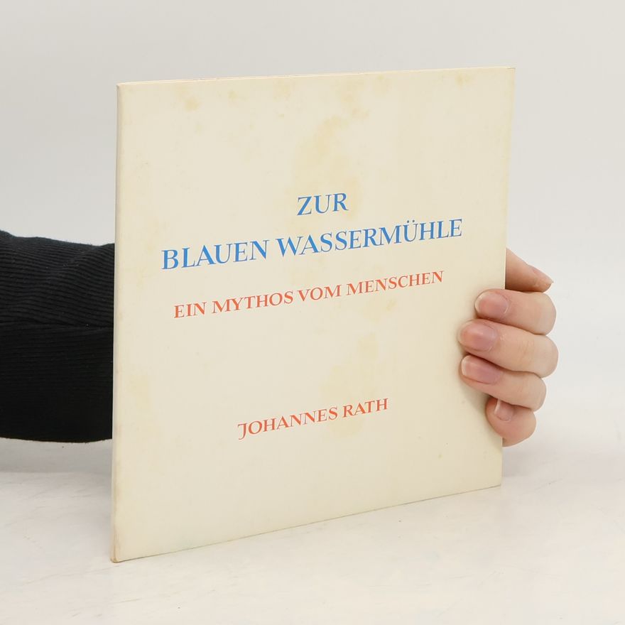Johannes Rath Zur blauen Wassermühle