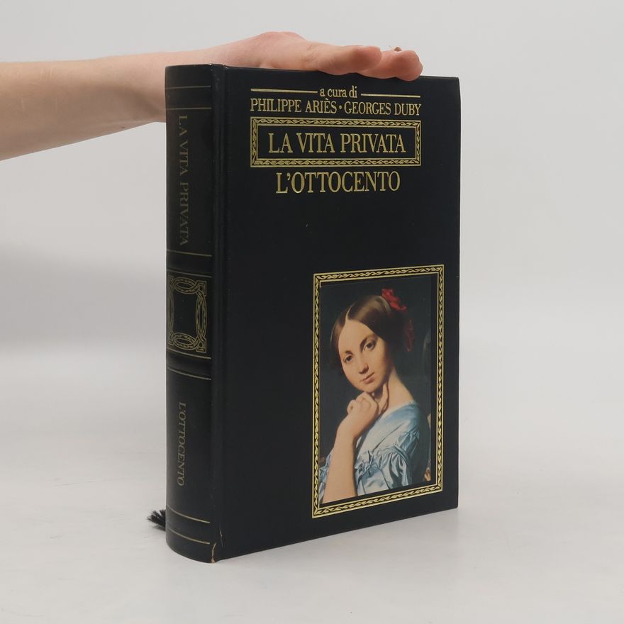 Philippe Ariès La vita privata. L'ottocento