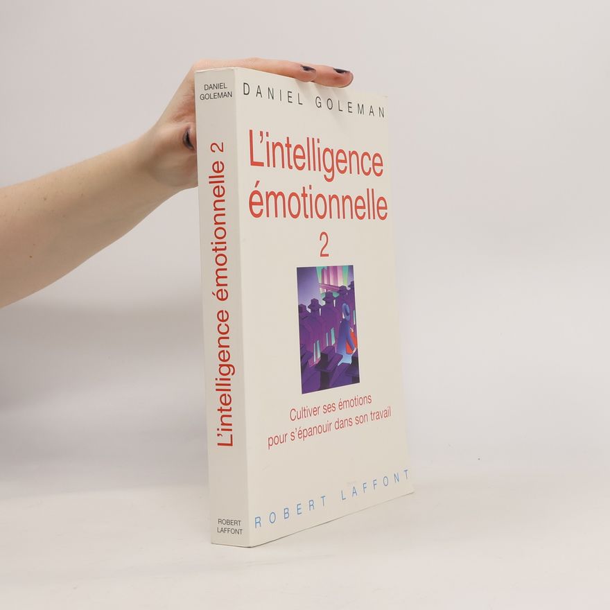 Daniel Goleman L'intelligence émotionnelle - tome 2
