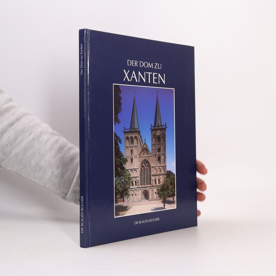 Hans Peter Hilger Der Dom zu Xanten und seine Kunstschätze