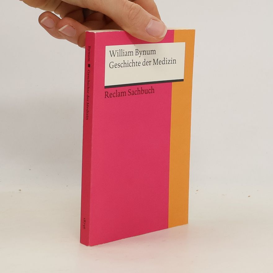 William F. Bynum Geschichte der Medizin