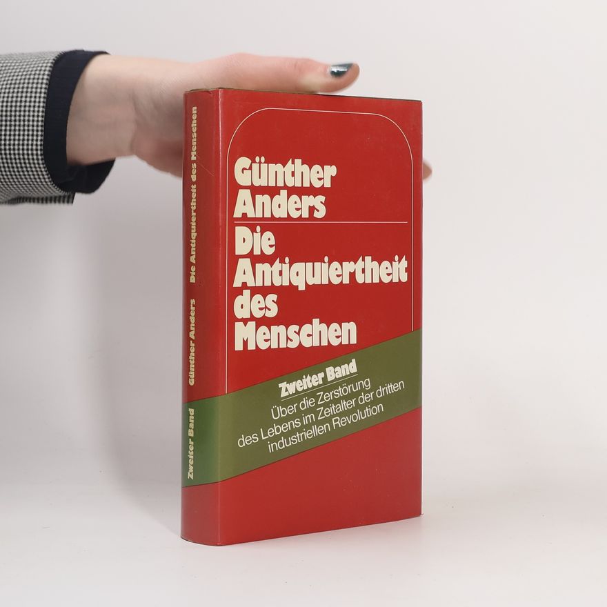 Günther Anders Die Antiquiertheit des Menschen II