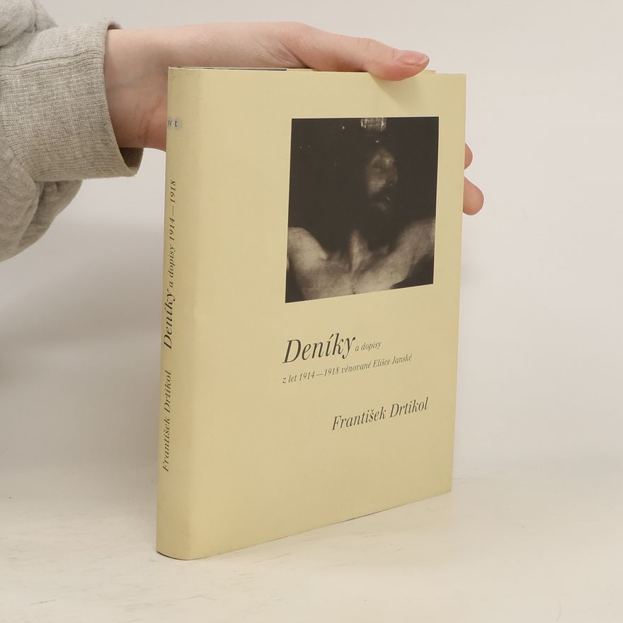 František Drtikol Deník a dopisy z let 1914 - 1918 věnované Elišce Janské