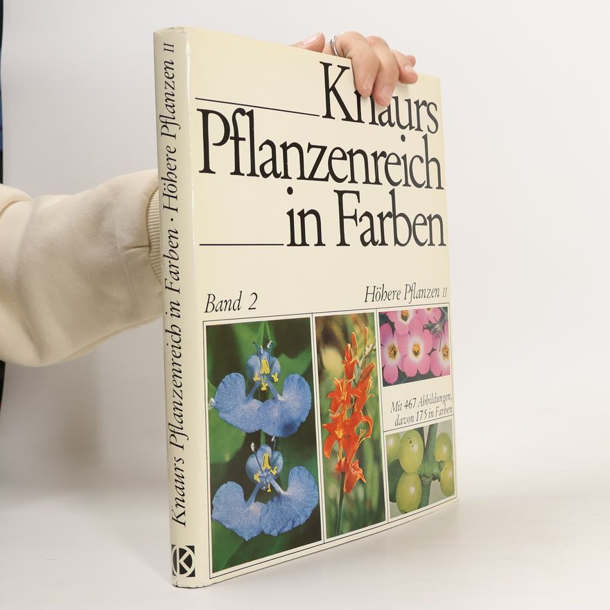 Autorenkollektiv Knaurs Pflanzenreich in Farben: Höhere Pflanzen II.