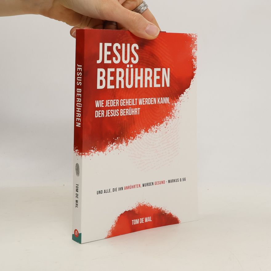 Tom de Wal Jesus Berühren