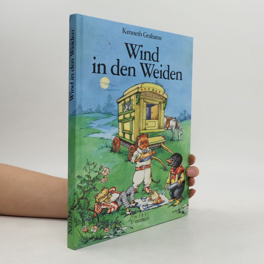 Kenneth Grahame Der Wind in den Weiden