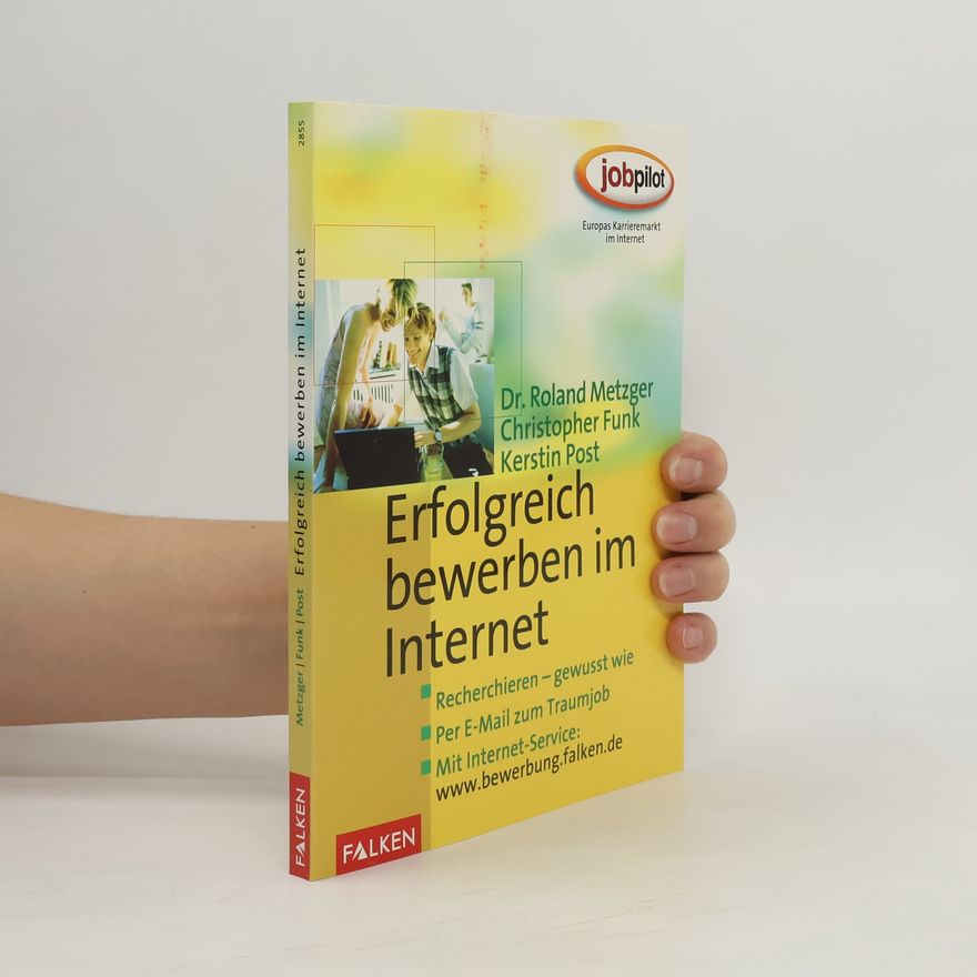 Kerstin Post Erfolgreich bewerben im Internet. Recherchieren - gewusst wie. Per E-Mail zum Traumjob.