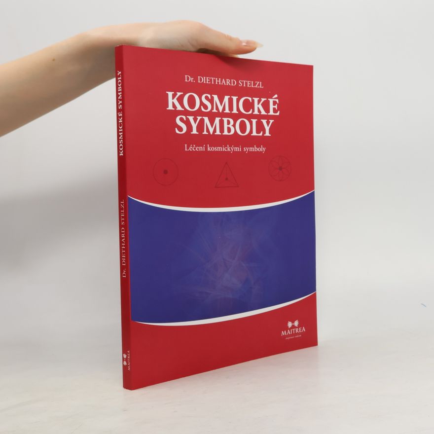 Diethard Stelzl Kosmické symboly: Léčení kosmickými symboly