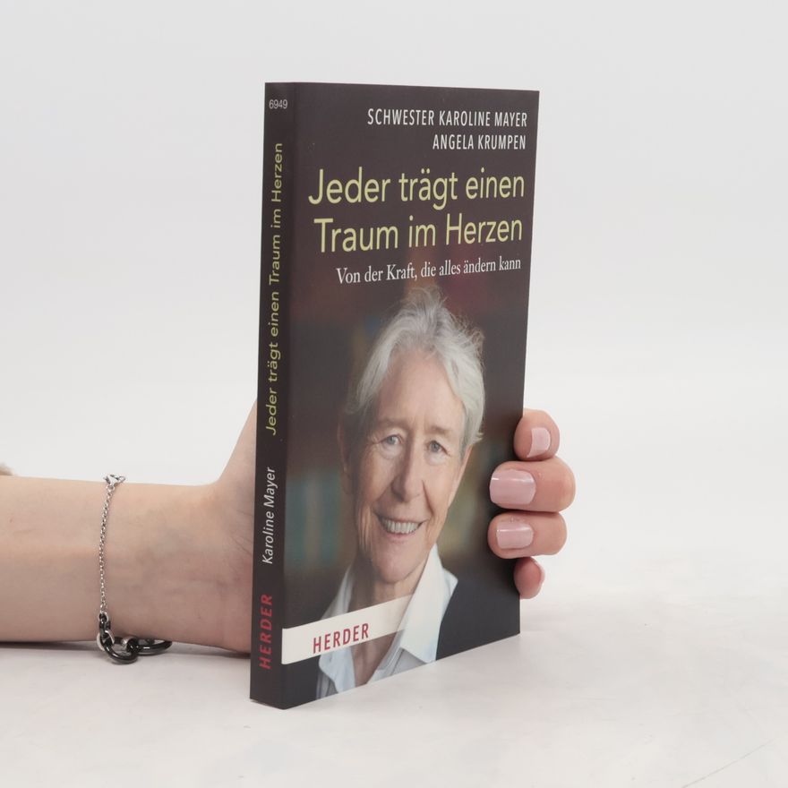 Schwester Karoline Mayer HERDER spektrum: Jeder trägt einen Traum im Herzen