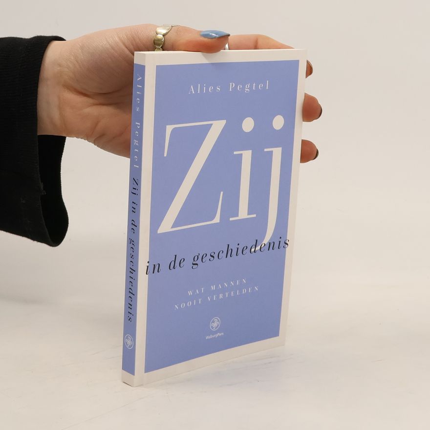Alies Pegtel Zij in de geschiedenis