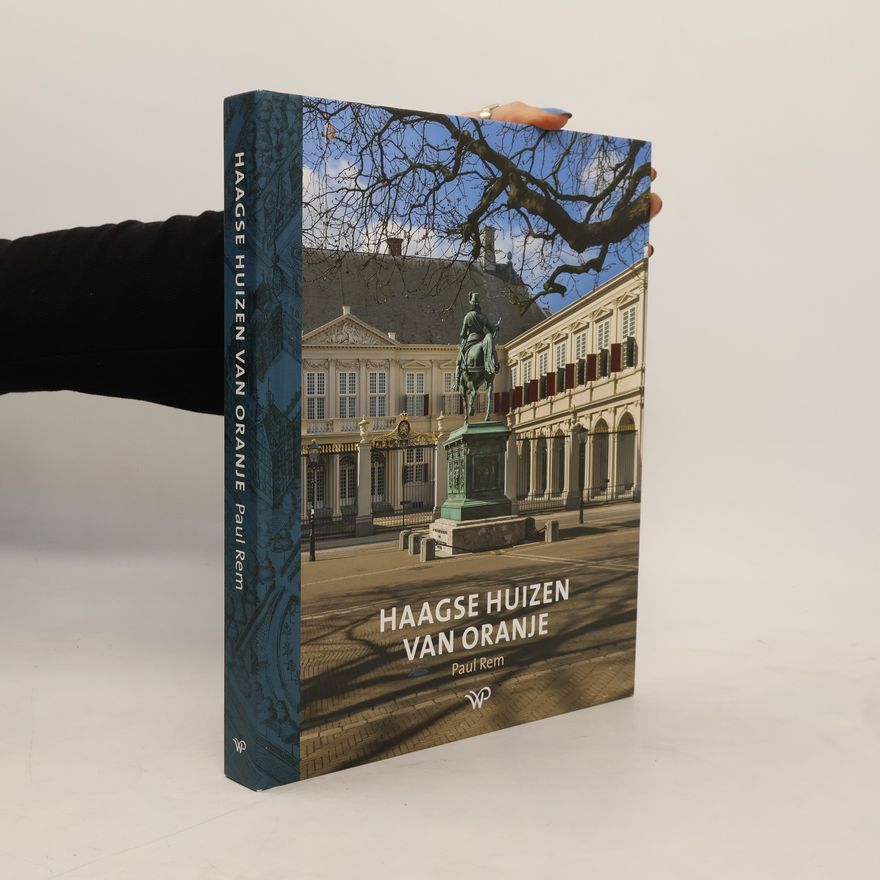 Paul Rem Haagse huizen van Oranje