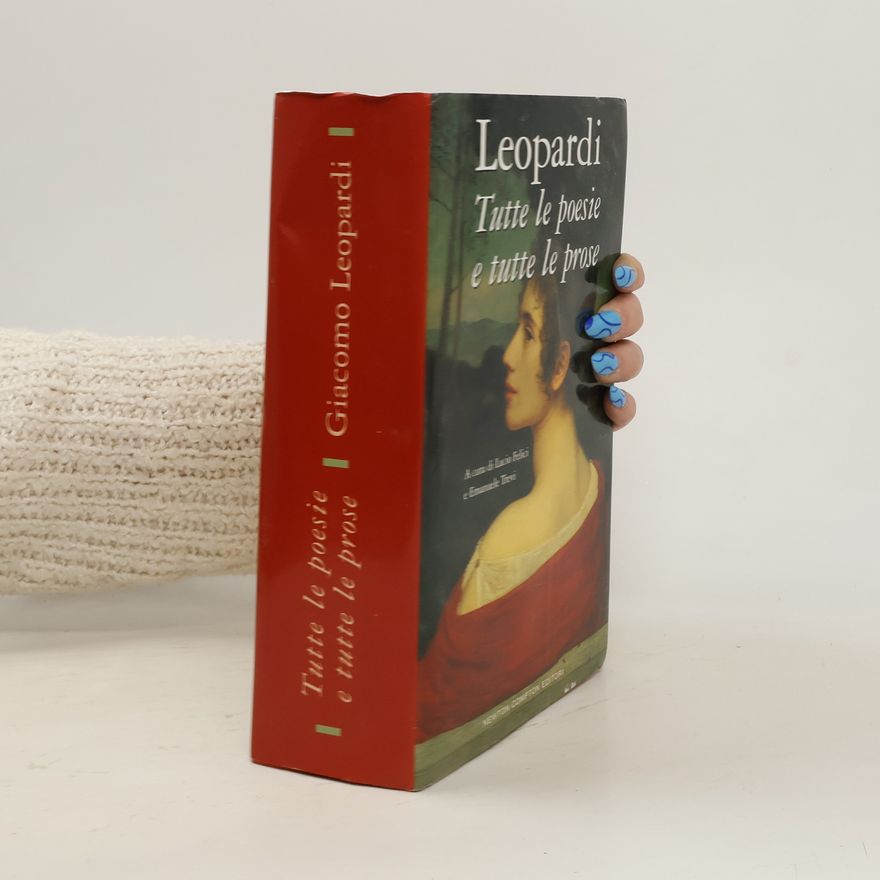 Giacomo Leopardi Tutte le poesie e tutte le prose