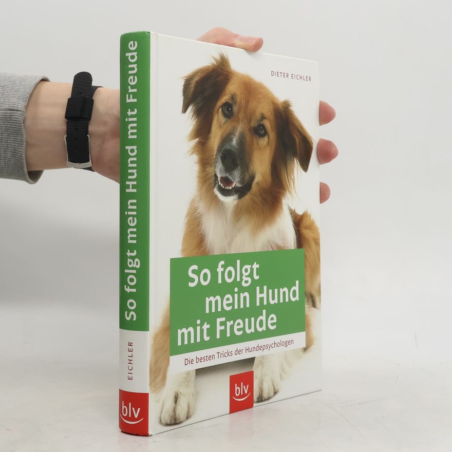 Dieter Eichler So folgt mein Hund mit Freude