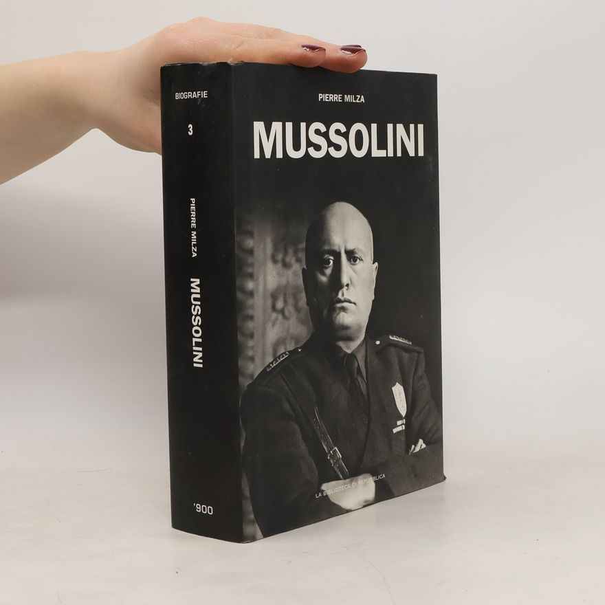 Pierre Milza Biografie 3. Mussolini